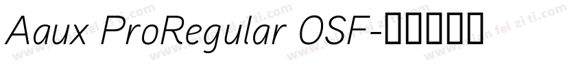 Aaux ProRegular OSF字体转换
